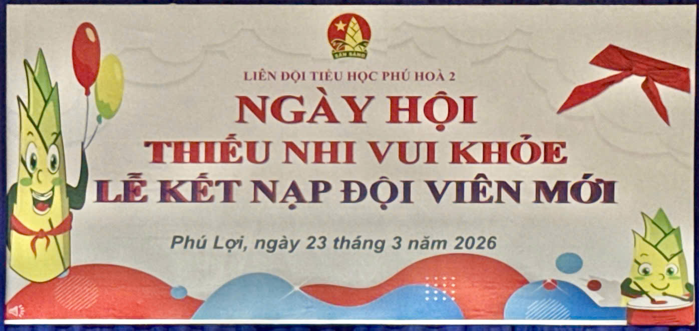 Trường TH Phú Hòa 2 tổ chức ngày hội Thiếu nhi vui khỏe - Kết nạp đội viên mới